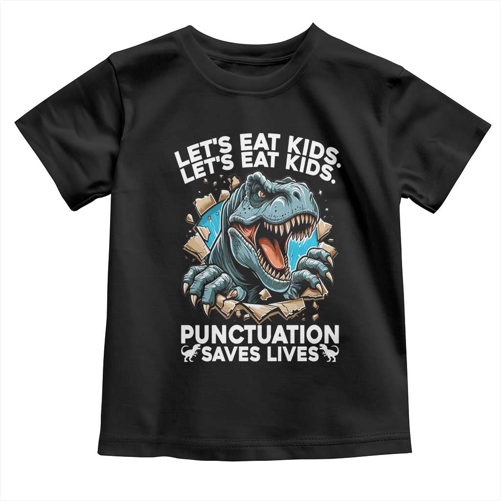 Funny Grammar Dino Toddler T Shirt Let Us Eat Kids Punctuation Saves Lives TS14 Black Print Your Wear