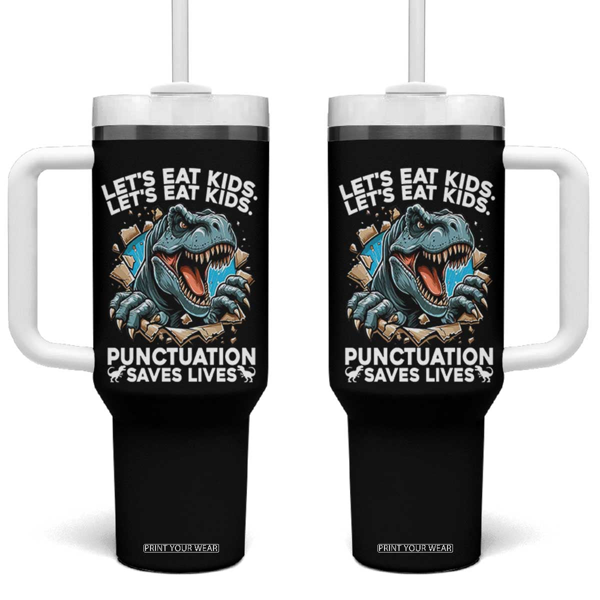 Funny Grammar Dino Tumbler With Handle Let Us Eat Kids Punctuation Saves Lives TS14 One Size: 40 oz Black Print Your Wear
