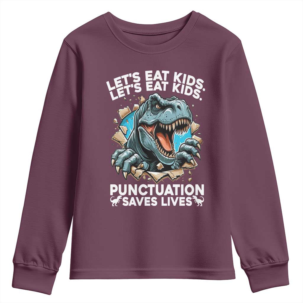 Funny Grammar Dino Youth Sweatshirt Let Us Eat Kids Punctuation Saves Lives TS14 Maroon Print Your Wear