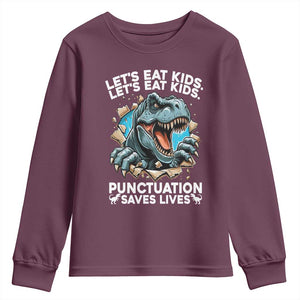 Funny Grammar Dino Youth Sweatshirt Let Us Eat Kids Punctuation Saves Lives TS14 Maroon Print Your Wear