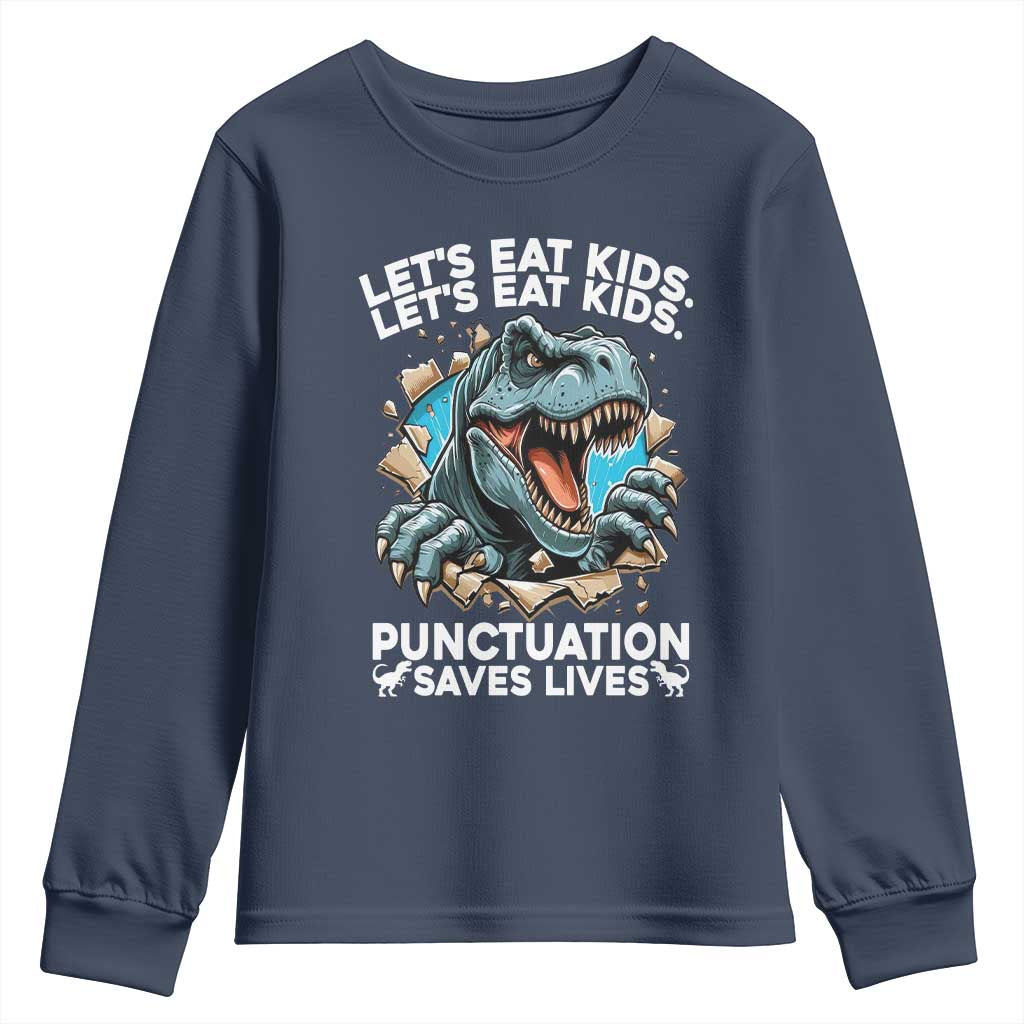 Funny Grammar Dino Youth Sweatshirt Let Us Eat Kids Punctuation Saves Lives TS14 Navy Print Your Wear