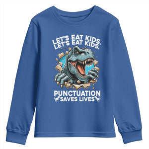 Funny Grammar Dino Youth Sweatshirt Let Us Eat Kids Punctuation Saves Lives TS14 Royal Blue Print Your Wear