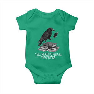 Yes I Realy Do Need All These Books Baby Onesie Raven Book Lover TS14 Irish Green Print Your Wear