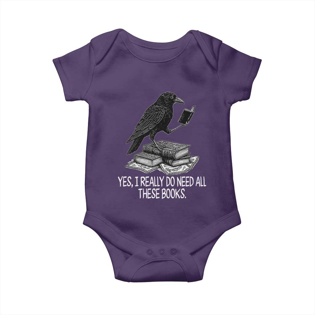 Yes I Realy Do Need All These Books Baby Onesie Raven Book Lover TS14 Purple Print Your Wear