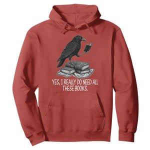Yes I Realy Do Need All These Books Hoodie Raven Book Lover TS14 Red Print Your Wear