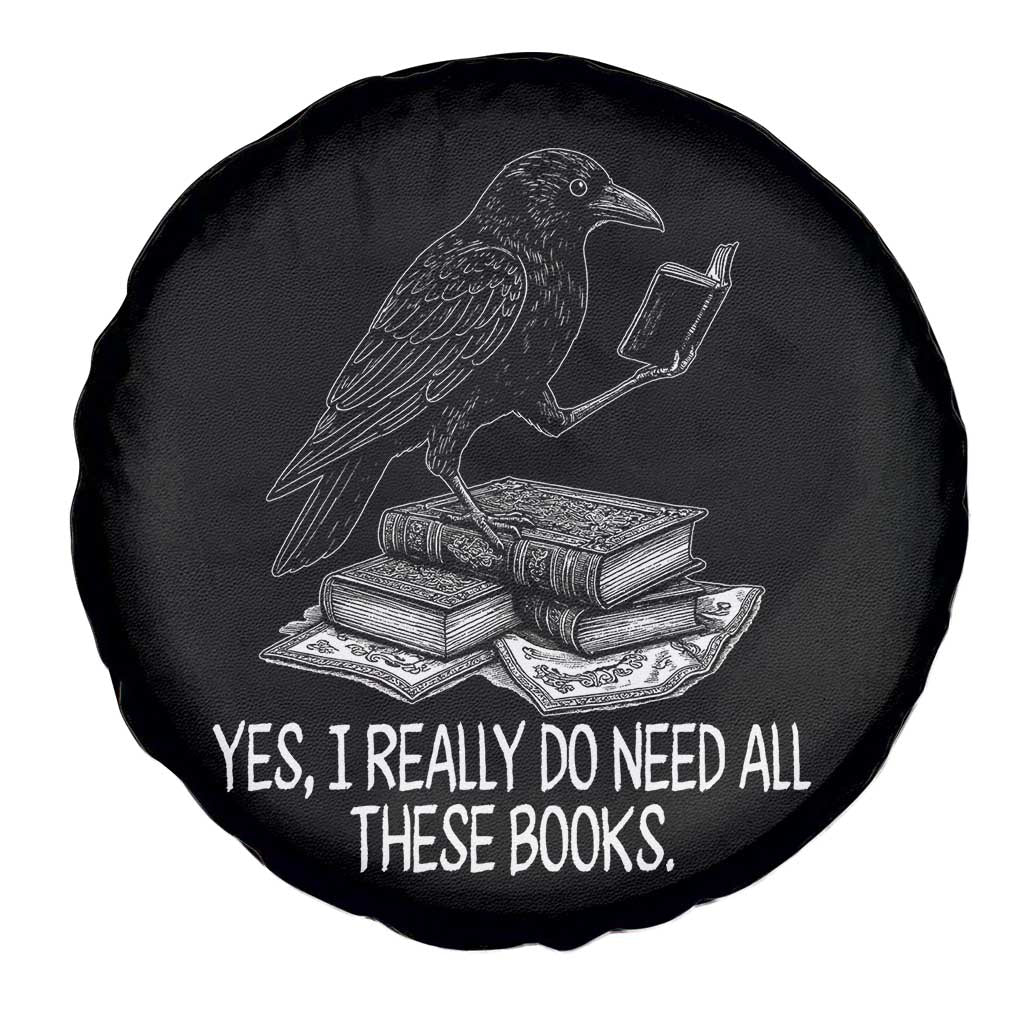 Yes I Realy Do Need All These Books Spare Tire Cover Raven Book Lover TS14 Print Your Wear