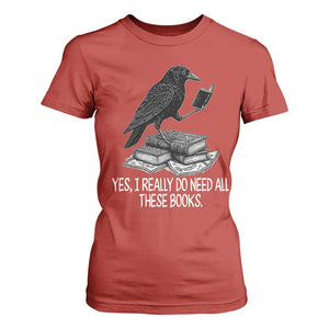 Yes I Realy Do Need All These Books T Shirt For Women Raven Book Lover TS14 Red Print Your Wear
