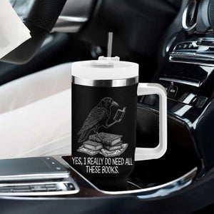 Yes I Realy Do Need All These Books Tumbler With Handle Raven Book Lover TS14 Print Your Wear