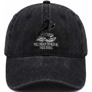 Yes I Realy Do Need All These Books Washed Cotton Baseball Cap Raven Book Lover TS14 Washed Cap Universal Fit Black Print Your Wear