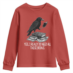 Yes I Realy Do Need All These Books Youth Sweatshirt Raven Book Lover TS14 Red Print Your Wear