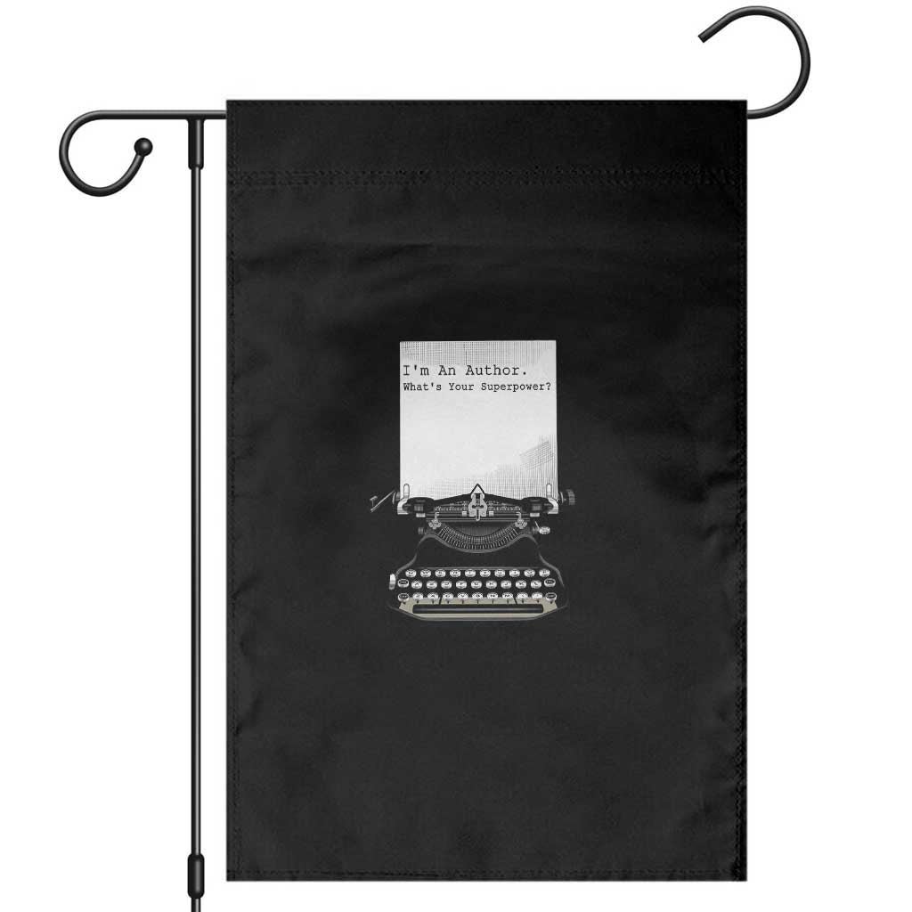 Funny Typewriter Garden Flag I Am An Author What Is Your Superpower TS14 White Print Your Wear