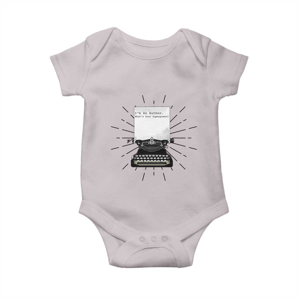 Funny Typewriter Baby Onesie I Am An Author What Is Your Superpower TS14 Ice Gray Print Your Wear