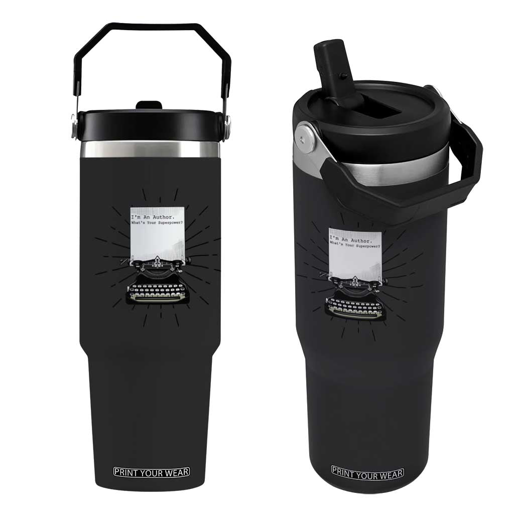Funny Typewriter Flip Straw Tumbler I Am An Author What Is Your Superpower TS14 One Size: 30 oz Black Print Your Wear