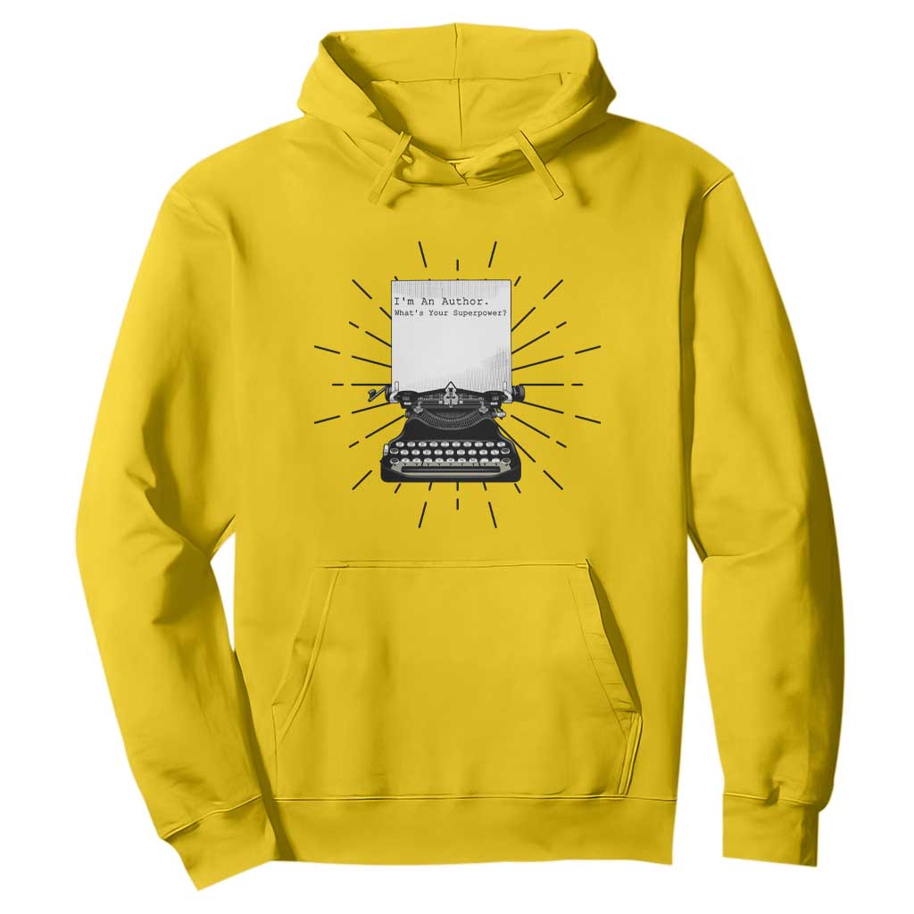 Funny Typewriter Hoodie I Am An Author What Is Your Superpower TS14 Daisy Print Your Wear