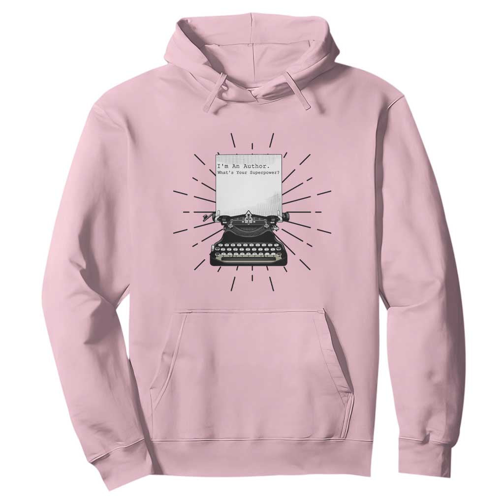 Funny Typewriter Hoodie I Am An Author What Is Your Superpower TS14 Light Pink Print Your Wear
