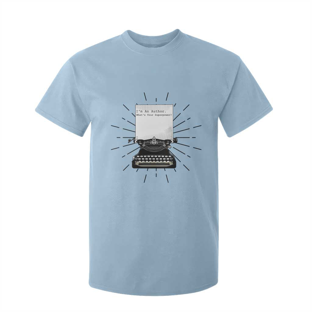 Funny Typewriter T Shirt For Kid I Am An Author What Is Your Superpower TS14 Light Blue Print Your Wear