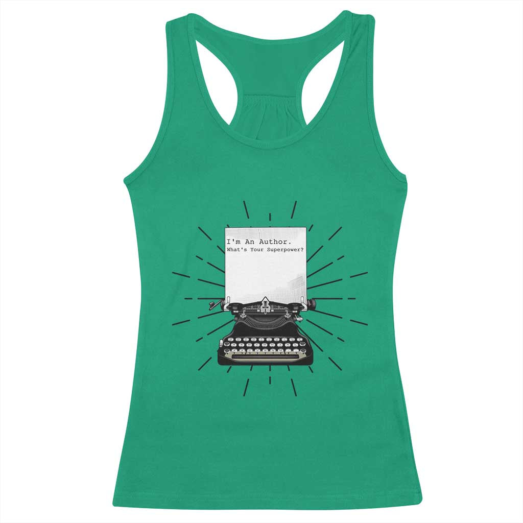 Funny Typewriter Racerback Tank Top I Am An Author What Is Your Superpower TS14 Irish Green Print Your Wear