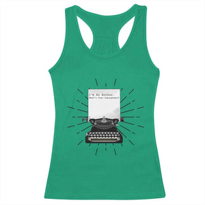 Funny Typewriter Racerback Tank Top I Am An Author What Is Your Superpower TS14 Irish Green Print Your Wear