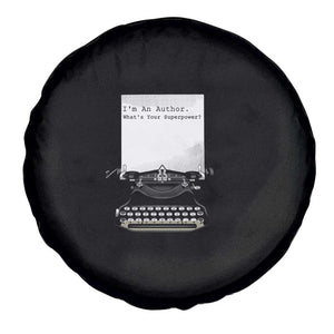 Funny Typewriter Spare Tire Cover I Am An Author What Is Your Superpower TS14 Print Your Wear