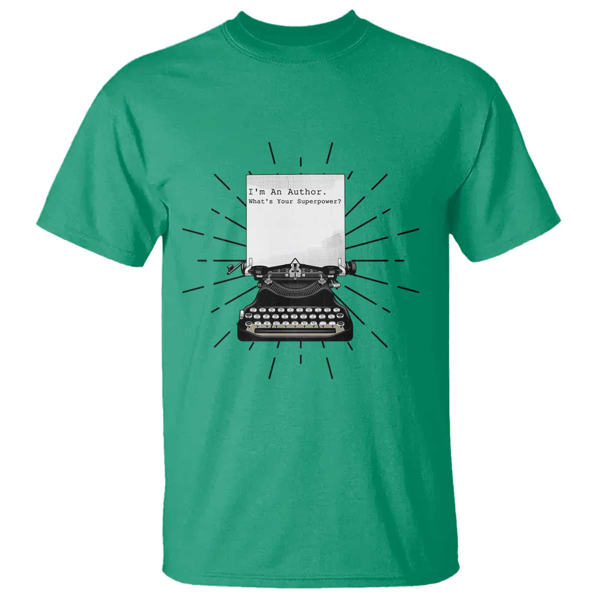 Funny Typewriter T Shirt I Am An Author What Is Your Superpower TS14 Irish Green Print Your Wear