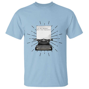 Funny Typewriter T Shirt I Am An Author What Is Your Superpower TS14 Light Blue Print Your Wear