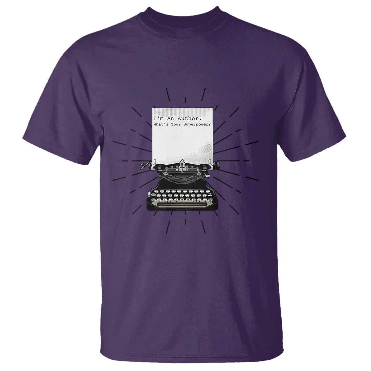 Funny Typewriter T Shirt I Am An Author What Is Your Superpower TS14 Purple Print Your Wear