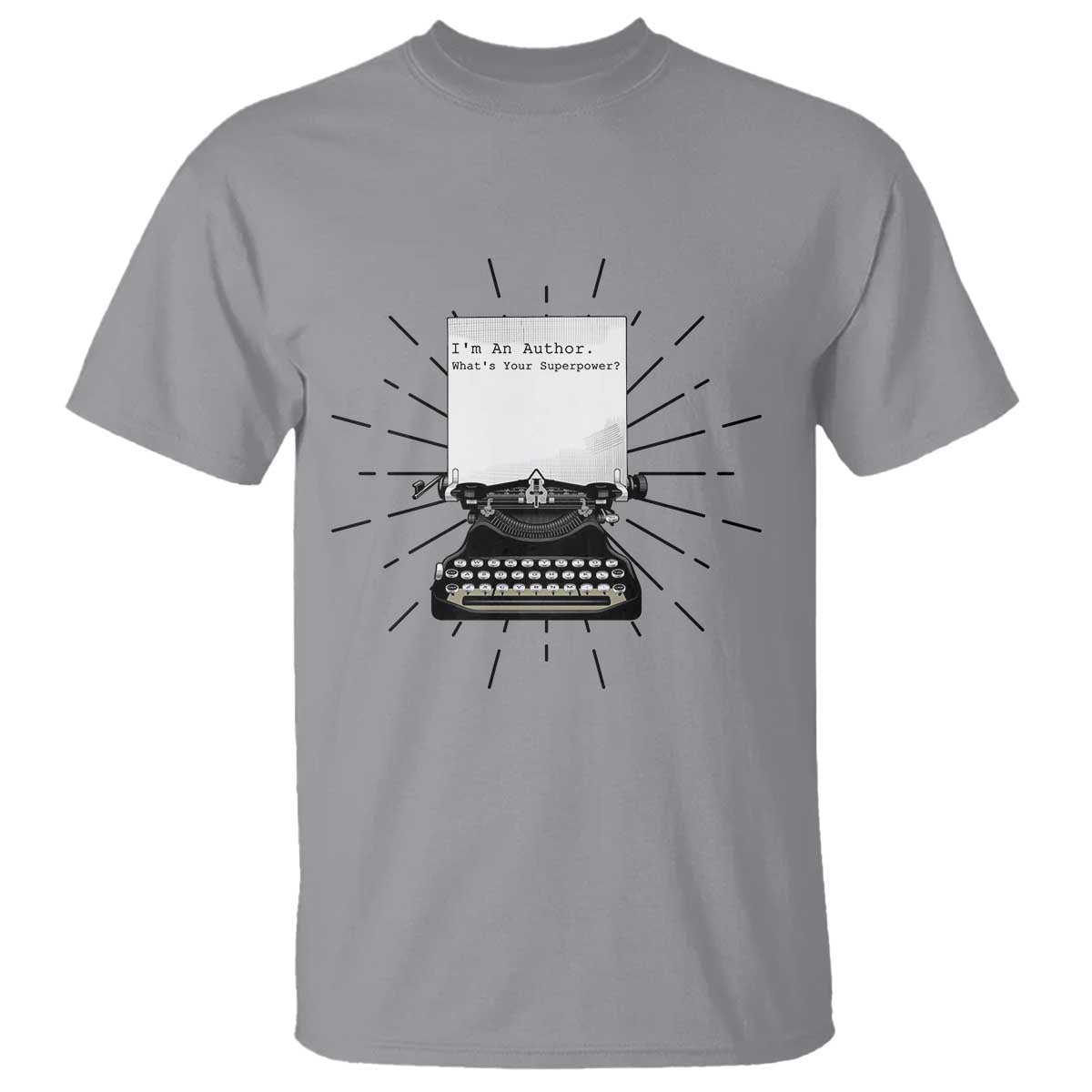 Funny Typewriter T Shirt I Am An Author What Is Your Superpower TS14 Sport Gray Print Your Wear