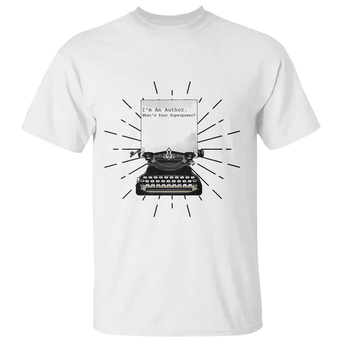 Funny Typewriter T Shirt I Am An Author What Is Your Superpower TS14 White Print Your Wear