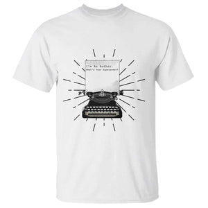 Funny Typewriter T Shirt I Am An Author What Is Your Superpower TS14 White Print Your Wear