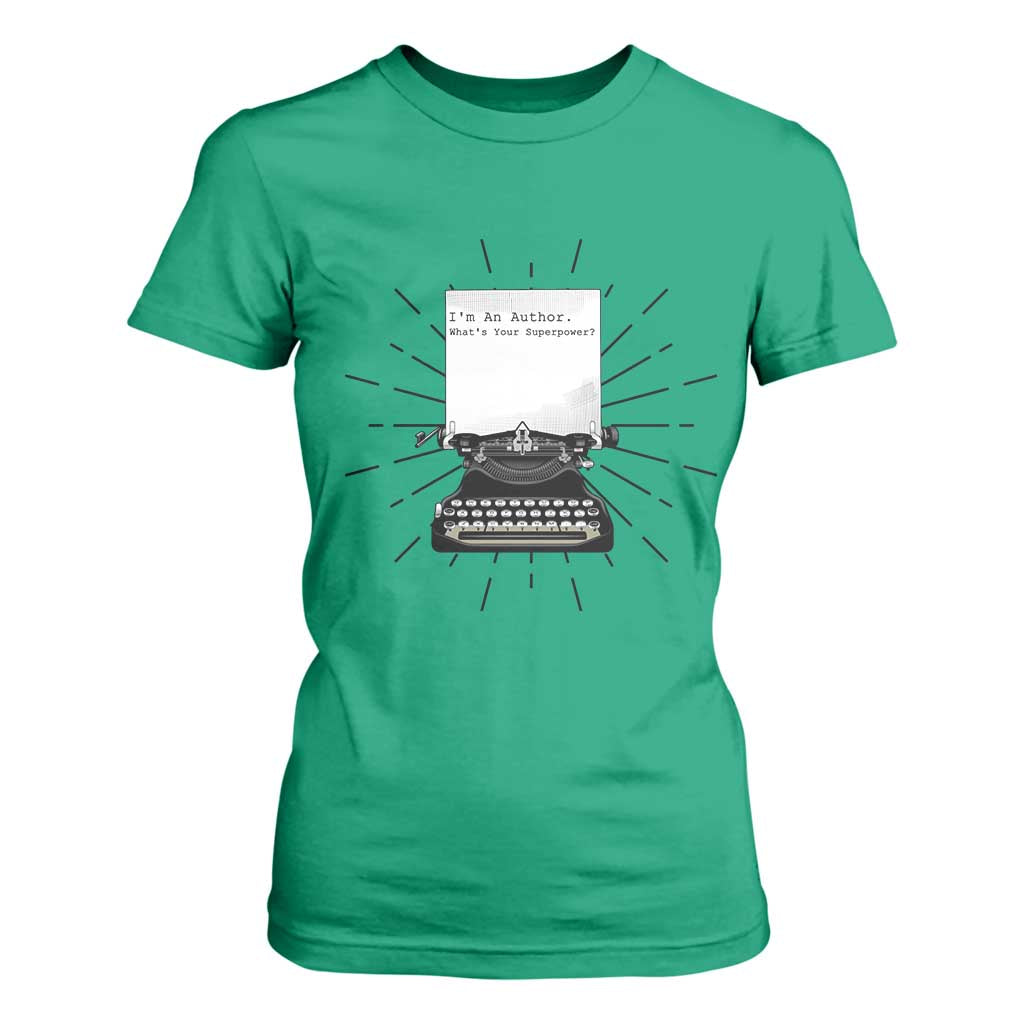 Funny Typewriter T Shirt For Women I Am An Author What Is Your Superpower TS14 Irish Green Print Your Wear