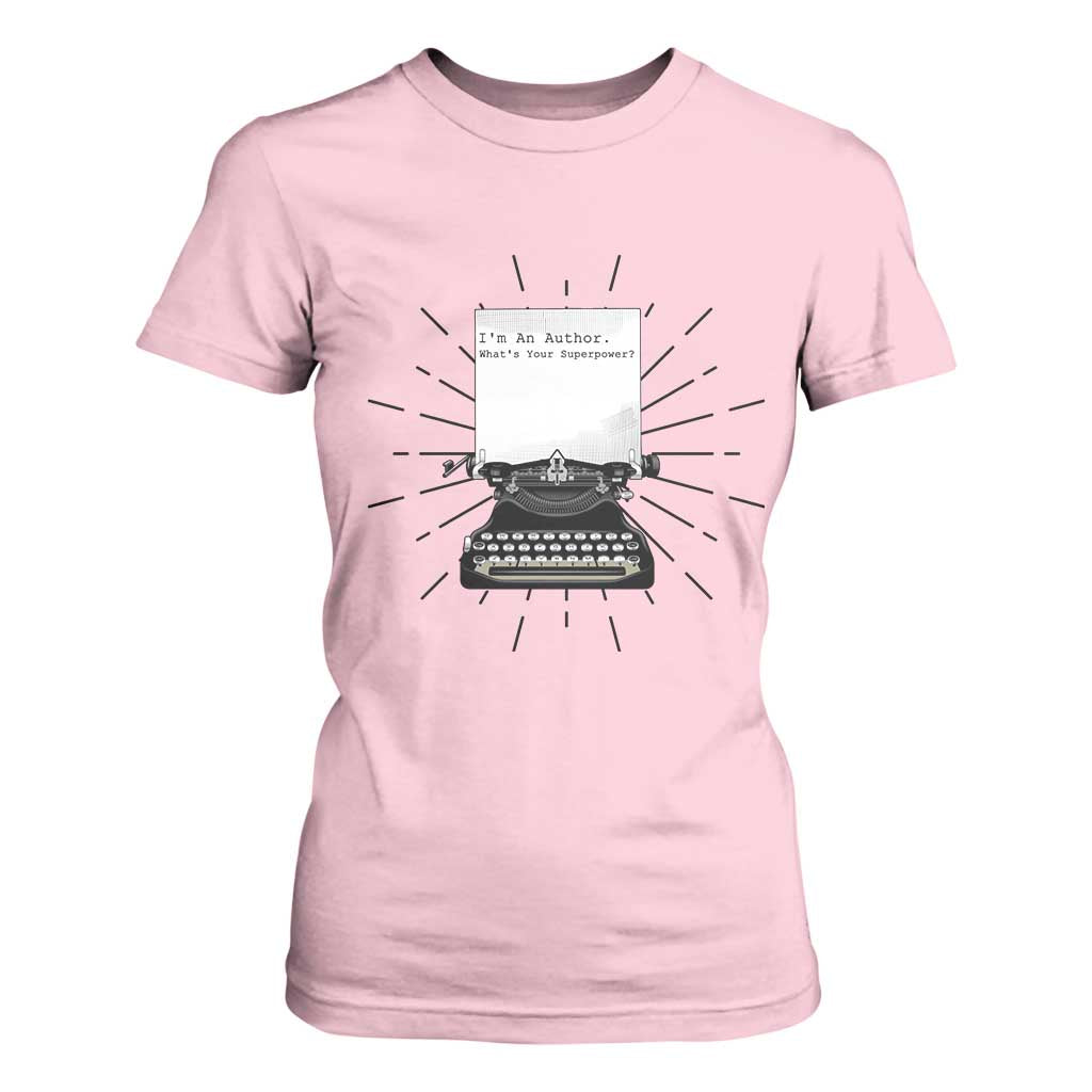 Funny Typewriter T Shirt For Women I Am An Author What Is Your Superpower TS14 Light Pink Print Your Wear
