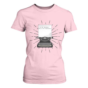 Funny Typewriter T Shirt For Women I Am An Author What Is Your Superpower TS14 Light Pink Print Your Wear
