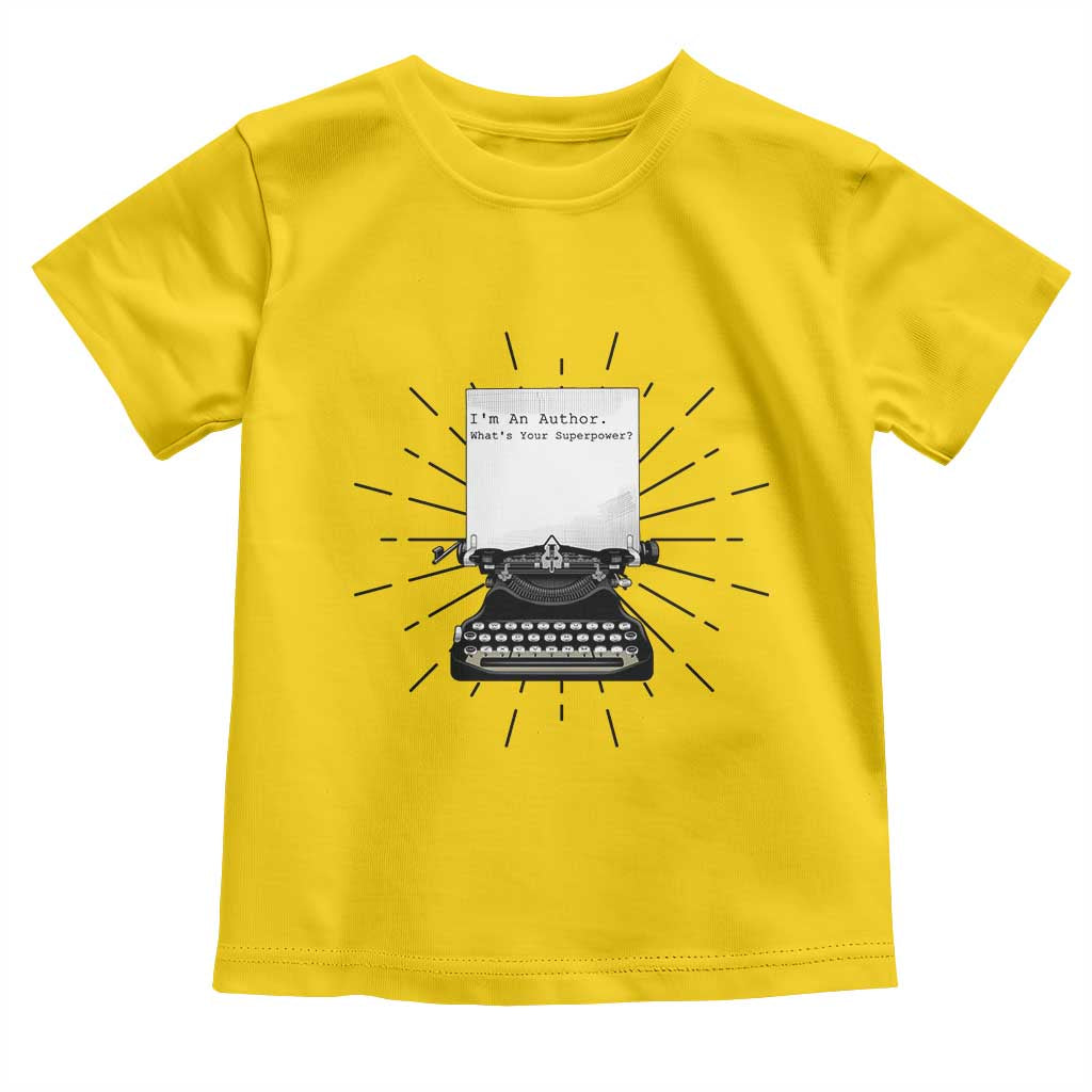 Funny Typewriter Toddler T Shirt I Am An Author What Is Your Superpower TS14 Daisy Print Your Wear