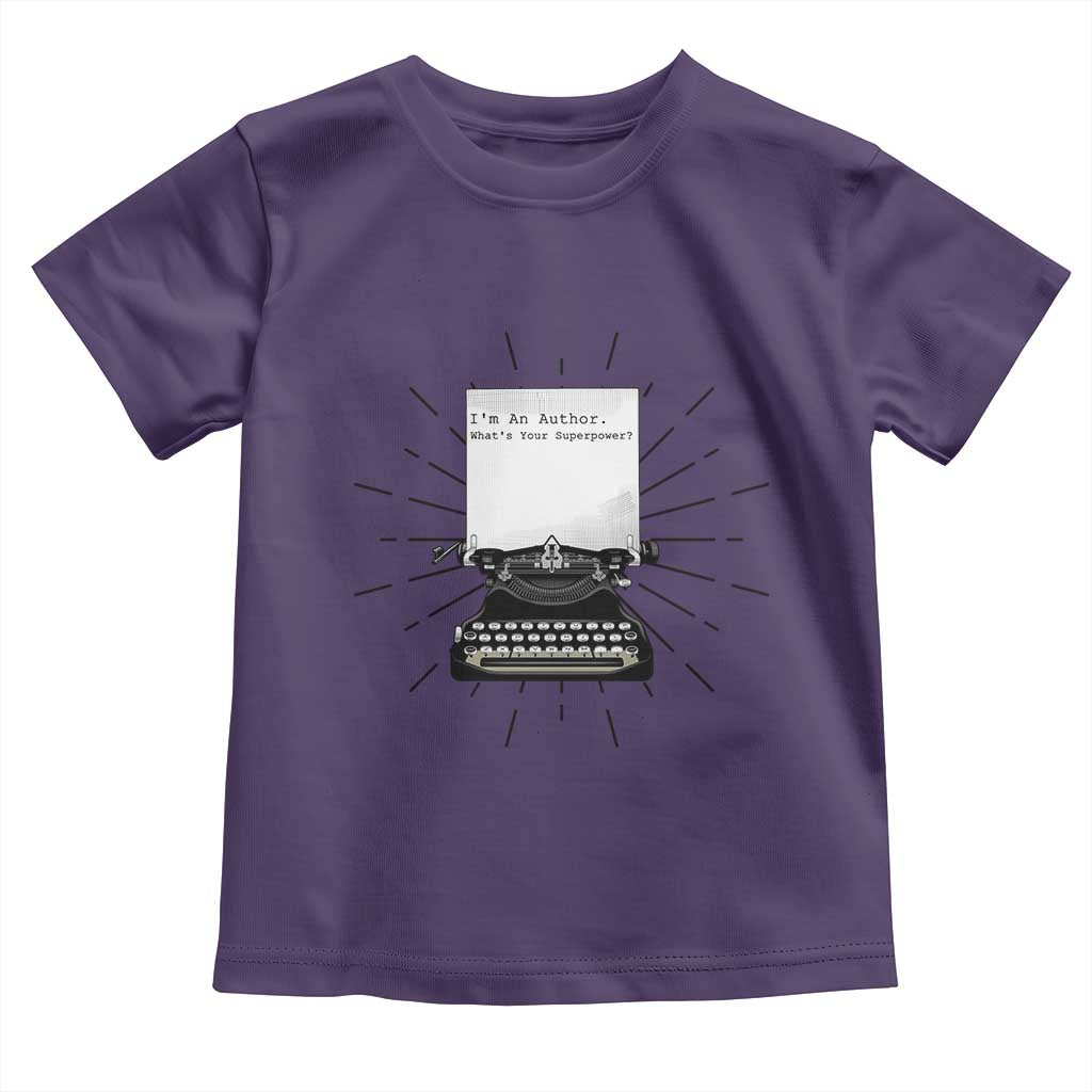 Funny Typewriter Toddler T Shirt I Am An Author What Is Your Superpower TS14 Purple Print Your Wear