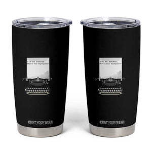 Funny Typewriter Tumbler Cup I Am An Author What Is Your Superpower TS14 White Print Your Wear
