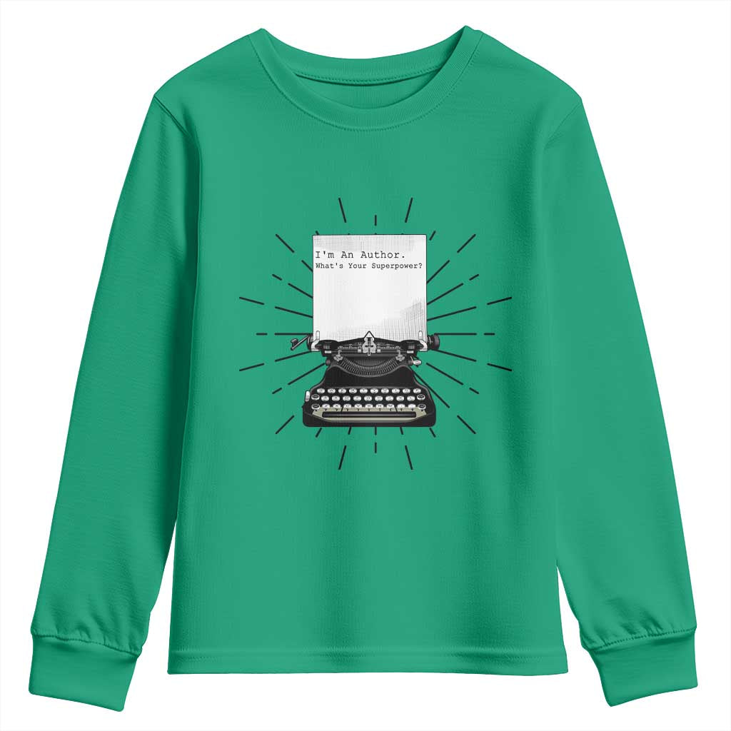 Funny Typewriter Youth Sweatshirt I Am An Author What Is Your Superpower TS14 Irish Green Print Your Wear