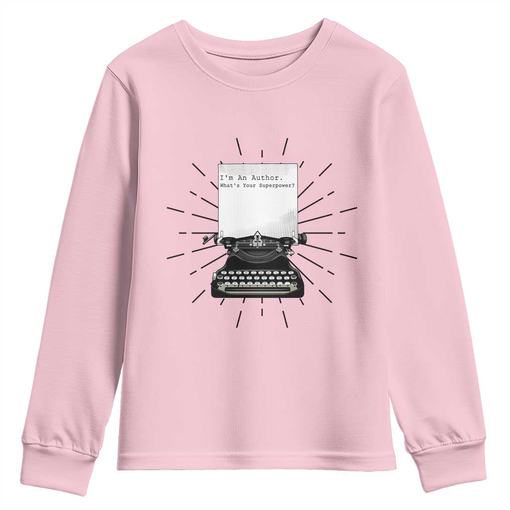 Funny Typewriter Youth Sweatshirt I Am An Author What Is Your Superpower TS14 Light Pink Print Your Wear