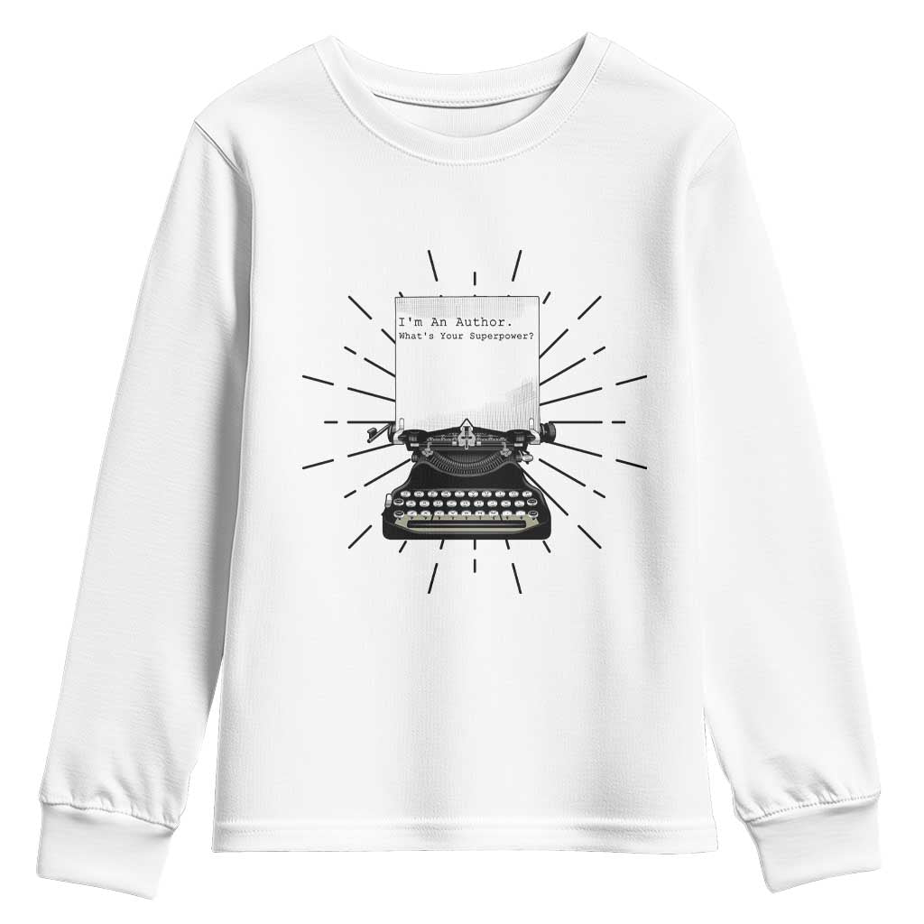 Funny Typewriter Youth Sweatshirt I Am An Author What Is Your Superpower TS14 White Print Your Wear