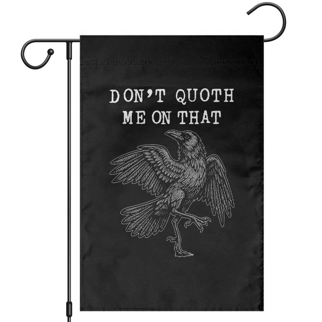 Funny Literary Garden Flag Do Not Quoth Me On That TS14 Black Print Your Wear
