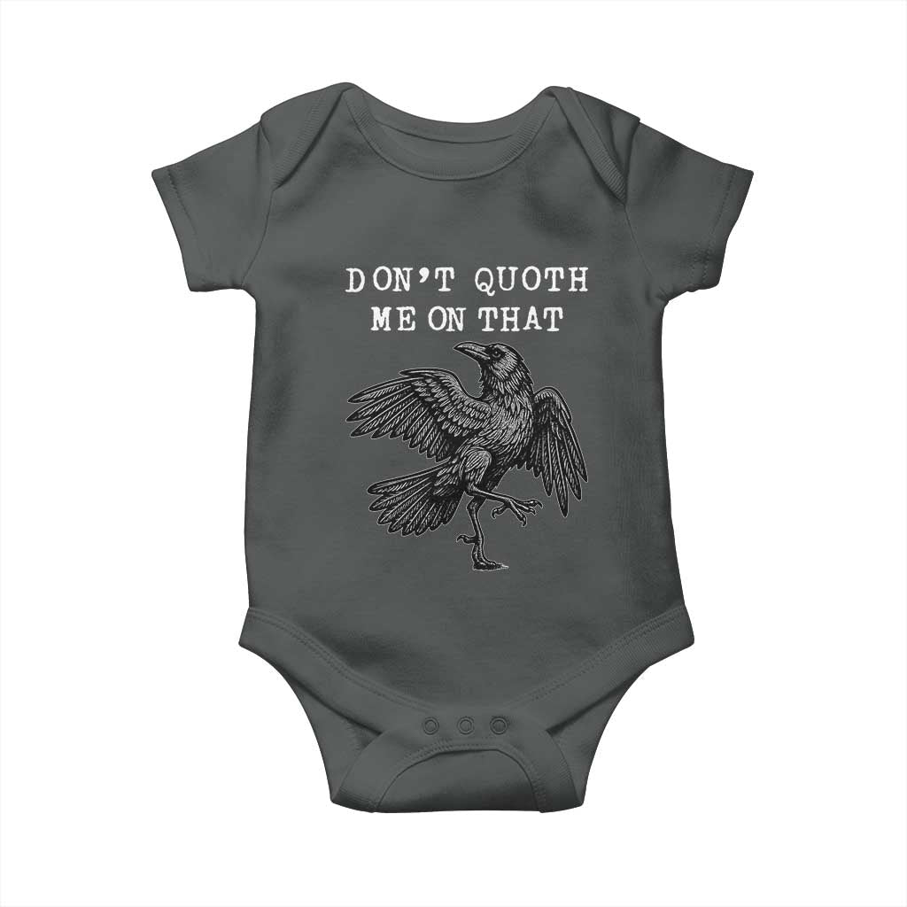 Funny Literary Baby Onesie Do Not Quoth Me On That TS14 Dark Heather Print Your Wear