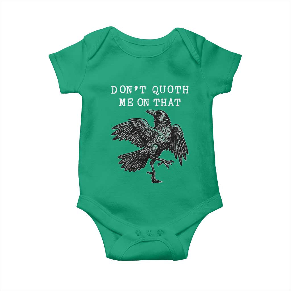 Funny Literary Baby Onesie Do Not Quoth Me On That TS14 Irish Green Print Your Wear