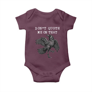 Funny Literary Baby Onesie Do Not Quoth Me On That TS14 Maroon Print Your Wear