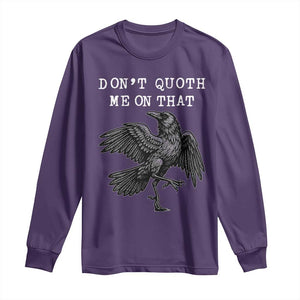 Funny Literary Long Sleeve Shirt Do Not Quoth Me On That TS14 Purple Print Your Wear