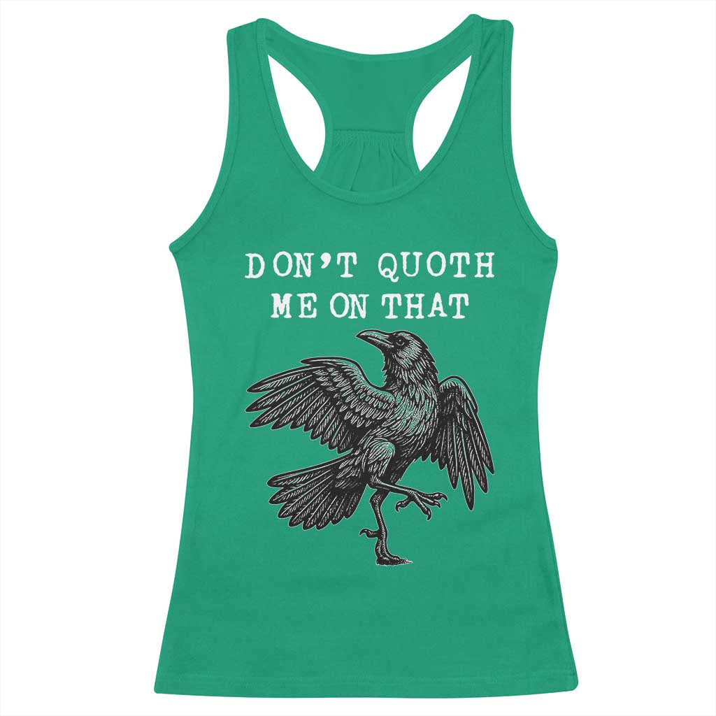 Funny Literary Racerback Tank Top Do Not Quoth Me On That TS14 Irish Green Print Your Wear