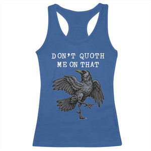 Funny Literary Racerback Tank Top Do Not Quoth Me On That TS14 Royal Blue Print Your Wear