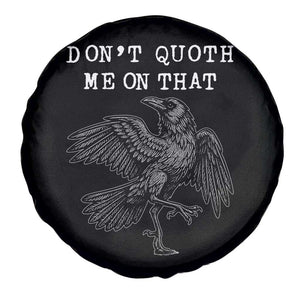 Funny Literary Spare Tire Cover Do Not Quoth Me On That TS14 Print Your Wear