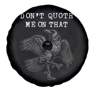 Funny Literary Spare Tire Cover Do Not Quoth Me On That TS14 Print Your Wear