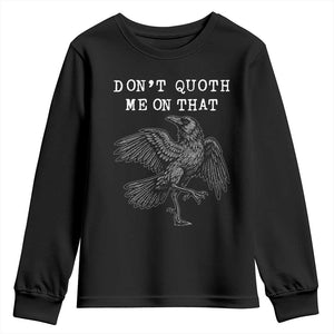 Funny Literary Youth Sweatshirt Do Not Quoth Me On That TS14 Black Print Your Wear