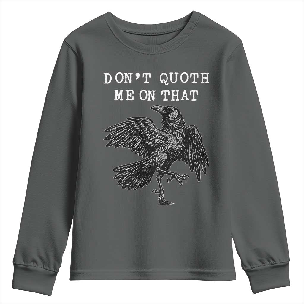 Funny Literary Youth Sweatshirt Do Not Quoth Me On That TS14 Dark Heather Print Your Wear