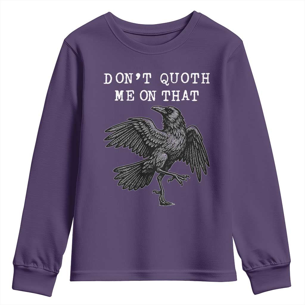 Funny Literary Youth Sweatshirt Do Not Quoth Me On That TS14 Purple Print Your Wear